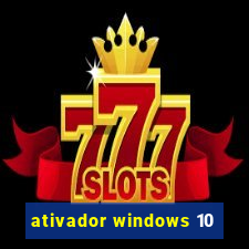 ativador windows 10